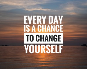 Motivational Quote on sunset background - Every day is a chance to change yourself.