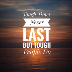 Wall Mural - Motivational Quote on sunset background - Tough times never last but tough people do.