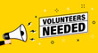 Male hand holding megaphone with volunteers needed speech bubble. Loudspeaker. Banner for business, marketing and advertising. Vector illustration.