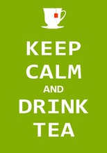 Keep Calm And Drink Tea, Creative Poster Concept. Modern Lettering Inspirational Quote Isolated On Green Background. Typography Poster. Vector Illustartion