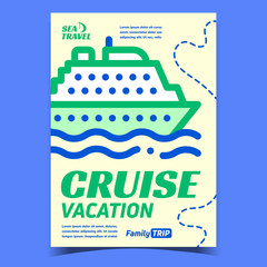 Canvas Print - Cruise Vacation Creative Advertising Banner Vector. Marine Passenger Cruise Ship Sailing. Sea Travel Voyage And Family Trip, Water Transport Concept Template Stylish Colorful Illustration