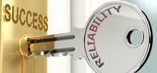 Reliability And Success - Pictured As Word Reliability On A Key, To Symbolize That Reliability Helps Achieving Success And Prosperity In Life And Business, 3d Illustration