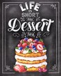 © Ann Lou - Life is short eat dessert first chalk hand lettering with colorful cake illustration on black chalkboard background. Vintage food blackboard design. Kitchen poster.