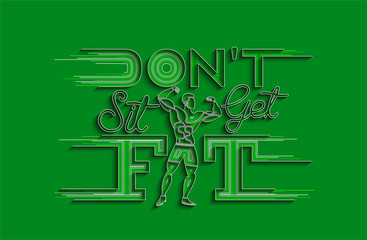 Wall Mural - Don't Sit Get Fit Calligraphic 3d Style Text Vector illustration Design.