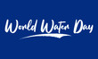 © Pleasant Mode Studio - World Water Day Phrase Calligraphy Text on Blue Background