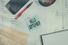 Text Sign Showing Hello September. Business Photo Showcasing Eagerly Wanting A Warm Welcome To The Month Of September Smartphone Sheet Clips Ballpoint Notebook Envelope Note Wooden Background