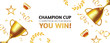 You win! Champion background with gold champion cup, crown, stars and serpentine. Game, award and competition design.