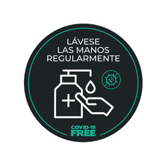 Wall Mural - Black and green round sticker for disinfected areas of coronavirus. Covid-19 free. Wash your hands regularly written in Spanish