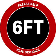 Sticker With The Text: Please Keep 6ft Safe Distance. Red Round Sticker For Social Distance.