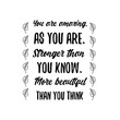 © Renat - You are amazing. As you are. Stronger than you know. More beautiful than you think. Vector Quote