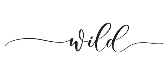 Wall Mural - Wild - typography lettering quote, brush calligraphy banner with thin line.