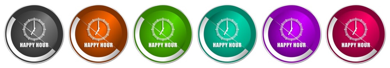 Wall Mural - Happy hour icon set, silver metallic chrome border vector web buttons in 6 colors options for webdesign