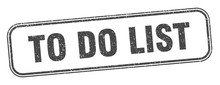 to do list stamp. to do list square grunge sign. label