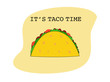 Flat design drawn beef taco tortillas Mexican food, Mexican spicy hot food cuisine yummy beef tacos, vector single Taco isolated in white background, text it’s taco time, Mexican traditional 