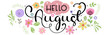 Hello August Hand Drawn Lettering. AUGUST month vector with flowers and leaves. Decoration floral. Illustration month August