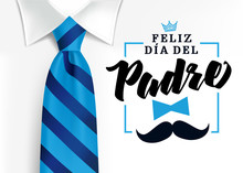 Feliz Dia Del Padre Spanish Elegant Lettering, Translate: Happy Fathers Day. Father Day Vector Illustration With Text, Crown And Mustache. Congratulation Card Or Sale Banner