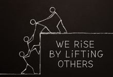 We Rise By Lifting Others Concept