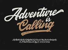 "Adventure Is Calling" Original Brush Script Font. Retro Typeface. Vector Illustration.