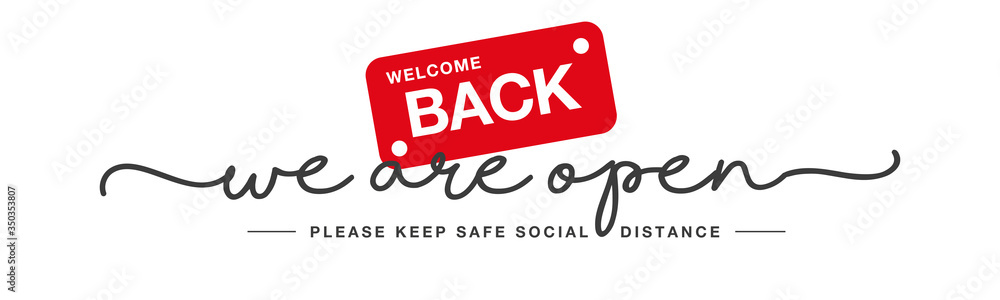 We are open handwritten typography text welcome back keep safe social distance white white background banner - obrazy, fototapety, plakaty 