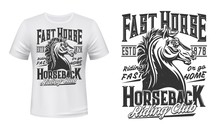 Stallion Horse T-shirt Print Mockup. Equestrian Sports, Horseback Riding Club Apparel Vector Template. Strong And Fast, Thoroughbred Stallion Horse Head With Ruffled Mane And Lettering