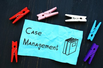 Business concept meaning Case Management with phrase on the page.