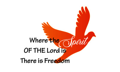 Pentecost Sunday Special Quote, Where the spirit of the Lord is, There is freedom