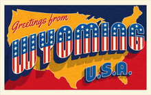 Greetings From Wyoming USA. Retro Postcard With Patriotic Stars And Stripes Lettering And United States Map In The Background. Vector Illustration.