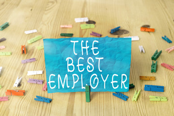 Writing note showing The Best Employer. Business concept for created workplace showing feel heard and empowered