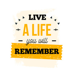 Wall Mural - Live a life you will remember motivational poster quote, typography design, creative poster