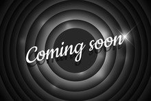 Coming soon calligraphic black and white style title on circle background. Old cinema movie round promotion announcement screen. Vector retro scene advertising noir poster template eps illustration
