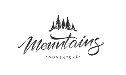 Leinwandbilder - Hand drawn type lettering of Mountains with silhouette of Pine Forest. Brush calligraphy. Typography design.