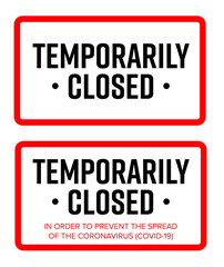 Temporarily closed sign of coronavirus news. Restriction and caution COVID-19. Information warning sign about quarantine measures in public places.