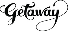 Getaway - Custom Calligraphy Text