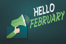 Word Writing Text Hello February. Business Photo Showcasing Greeting Used When Welcoming The Second Month Of The Year Hu Analysis Hand Coming Out Of PC Monitor Holding Megaphone With Volume Icon