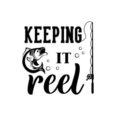 Keeping it reel motivational slogan inscription. Vector quotes. Illustration for prints on t-shirts and bags, posters, cards. Isolated on white background. Motivational and inspirational phrase.