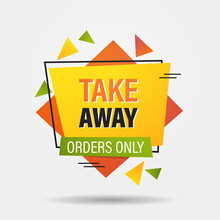 Take Away Orders Only Sticker Coronavirus Pandemic Quarantine Advertising Campaign Concept Poster Label Flyer Vector Illustration