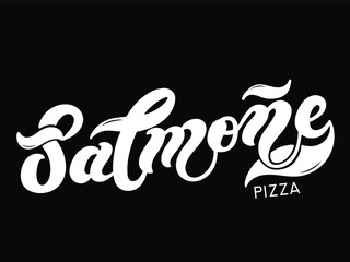 Pizza Salmone. The name of the type of Pizza in Italian. Hand drawn lettering. Illustration is great for restaurant or cafe menu design.