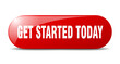 get started today button. get started today sign. key. push button.