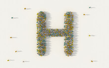 Large Group Of People Forming Letter H, Capital English Alphabet Text Character In Social Media And Community Concept On White Background. 3d Sign Symbol Of Crowd Illustration From Above
