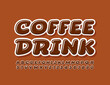 Vector business emblem Coffee Drink with Brown glossy Font. Creative Alphabet Letters and Numbers
