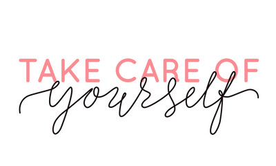 Vector illustration of Take Care of Yourself lettering quote. Self-care and body positive trendy concept. Modern calligraphy text design print for fashion, t shirt, label, badge, sticker, card, banner