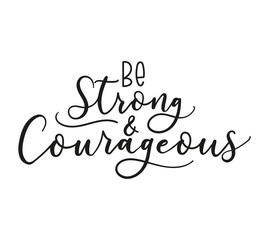 Wall Mural - Be strong and courageous inspirational inscription vector illustration. Handwritten cute lettering flat style. Enjoy life and be happy. Isolated on white background