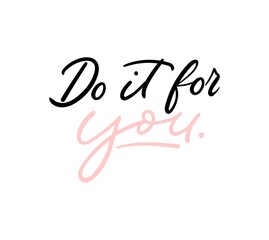 Wall Mural - do it for you inspirational lettering or print card vector illustration. courage and boldness flat s
