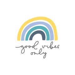 Wall Mural - Good vibes only cute bright rainbow lettering vector illustration. Handwritten inspirational text flat style. Ink quote. Happiness concept. Isolated on white background