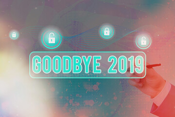 Wall Mural - Word writing text Goodbye 2019. Business photo showcasing welcoming and celebrating a happy new year and hello 2020