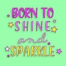 BORN TO SHINE AND SPARKLE TEXT WITH STARS, SLOGAN PRINT VECTOR