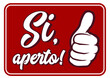© RHB-DESIGN - Cartello rosso con testo 'Si aperto'