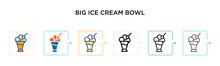 Big Ice Cream Bowl Vector Icon In 6 Different Modern Styles. Black, Two Colored Big Ice Cream Bowl Icons Designed In Filled, Outline, Line And Stroke Style. Vector Illustration Can Be Used For Web,