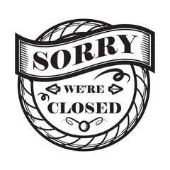 sorry we are closed label