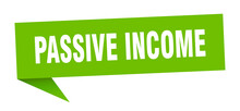 Passive Income Banner. Passive Income Speech Bubble. Passive Income Sign